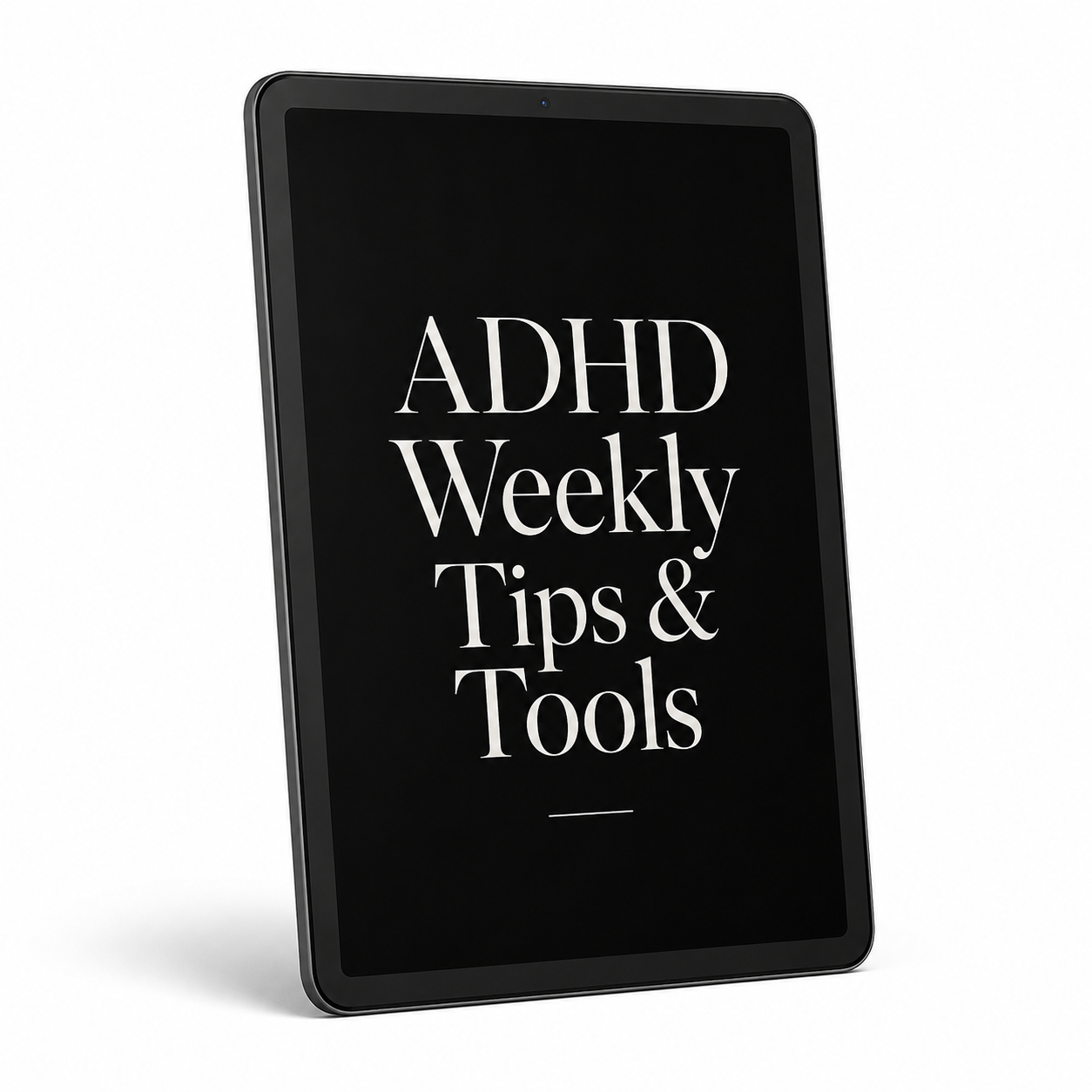 ADHD Weekly Tips & Tools